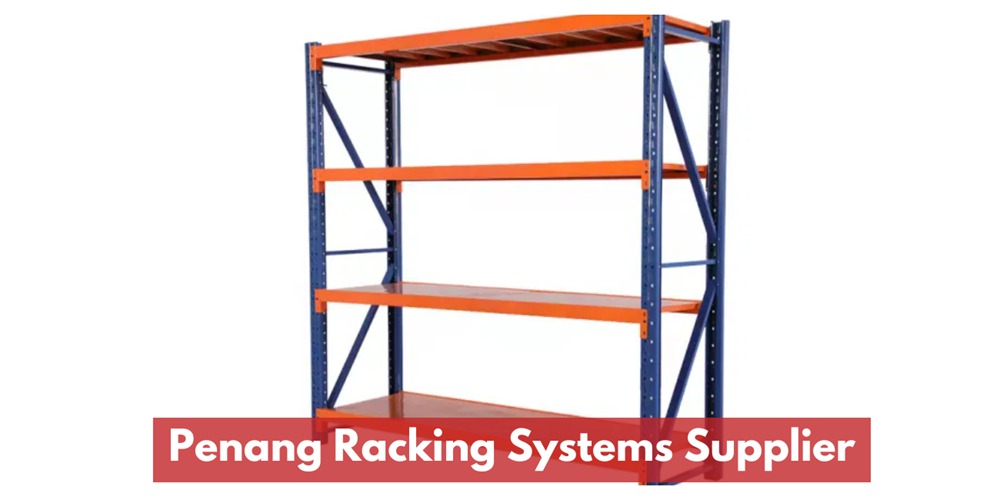 Penang Racking Systems Supplier